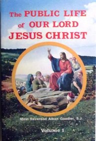 The Public Life of Our Lord Jesus Christ: An Interpretation (Vol. II)