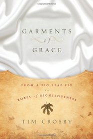 Garments of Grace: From a Fig Leaf Fix to Robes of Righteousness