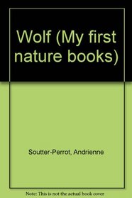 Wolf (My First Nature Book)
