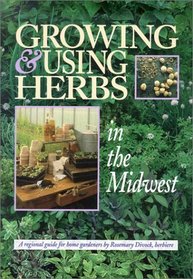 Growing & Using Herbs in the Midwest: A Regional Guide for Home Gardeners