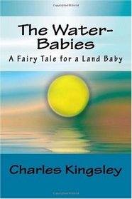 The Water-Babies (A Fairy Tale for a Land Baby)