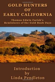 Gold Hunters of Early California: Thomas Edwin Farish's Reminisces of the Gold Rush Days