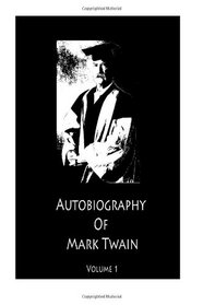 Mark Twain's Autobiography Volume 1
