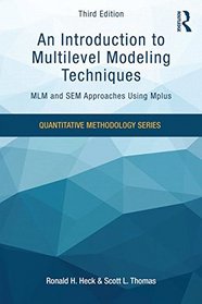 An Introduction to Multilevel Modeling Techniques: MLM and SEM Approaches Using Mplus, Third Edition (Quantitative Methodology Series)