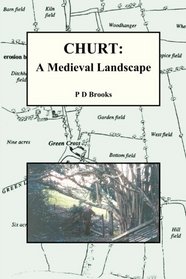 Churt: A Medieval Landscape: Peasant Life in Medieval Churt