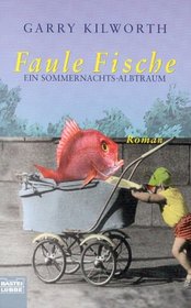 Faule Fische. Ein Sommernachts- Albtraum