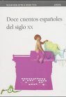 Doce cuentos espanoles del siglo XX/ Twelve Spanish Stories of the XX Century (Spanish Edition)