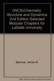 (WCS)Chemistry: Structure and Dynamics 2nd Edition Selected Modular Chapters for LaSalle University