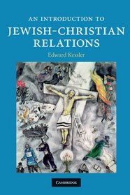 An Introduction to Jewish-Christian Relations (Introduction to Religion)