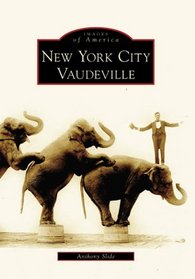 New York City Vaudeville  (NY)  (Images of America)