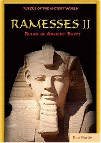 Ramesses II: Ruler of Ancient Egypt (Rulers of the Ancient World)
