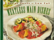Meatless Main Dishes (Great Taste, Low Fat)