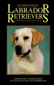 Dr. Ackerman's Book of the Labrador Retriever (BB Dog)