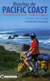 Bicycling the Pacific Coast: A Complete Route Guide Canada to Mexico