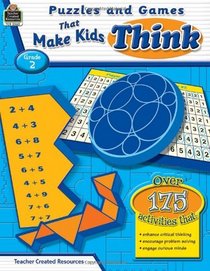 Puzzles and Games that Make Kids Think Grd 2