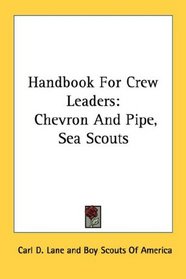 Handbook For Crew Leaders: Chevron And Pipe, Sea Scouts