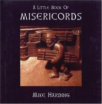 A Little Book of Misericords (Little Books)