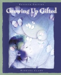 Growing Up Gifted: Developing the Potential of Children at Home and at School (7th Edition)