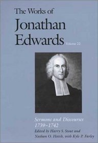 Sermons and Discourses, 1739-1742 (The Works of Jonathan Edwards Series, Volume 22)
