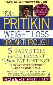 The Pritikin Weight Loss Breakthrough : 5 Easy Steps to Outsmart Your Fat Instinct