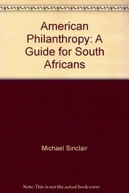 American Philanthropy: A Guide for South Africans