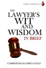 Lawyer's Wit and Wisdom: In brief