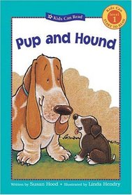 Pup and Hound (Kids Can Read, Level 1)