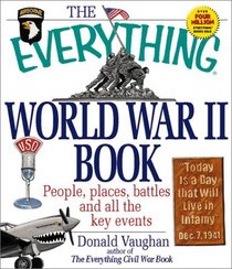The Everything World War II Book: People, Places, Battles and All the Key Events (Everything Series)