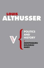 Politics and History: Montesquieu, Rousseau, Marx (Radical Thinkers)