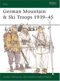German Mountain  Ski Troops: 1939-45 (Elite , No 63)