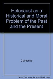 Holocaust as a Historical and Moral Problem of the Past and the Present