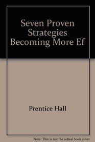 Seven Proven Strategies Becoming More Ef