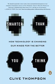 Smarter Than You Think: How Technology is Changing Our Minds for the Better