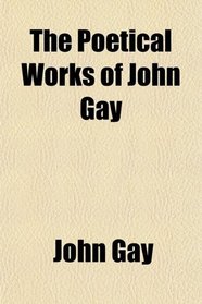 The Poetical Works of John Gay