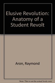 The elusive revolution: Anatomy of a student revolt;