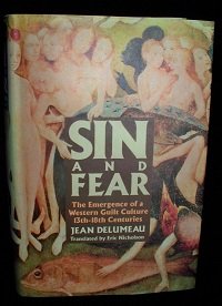 Sin and Fear: The Emergence of the Western Guilt Culture, 13Th-18th Centuries