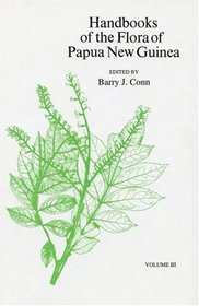 Handbooks of the Flora of Papua New Guinea, Volume 3 (Handbooks of the Flora of Papua New Guinea)