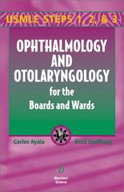 Ophthalmology and Otolaryngology for the Boards and Wards: Usmle Steps 1, 2,  3 (Boards and Wards)