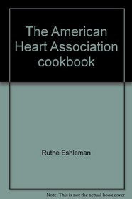 The American Heart Association cookbook