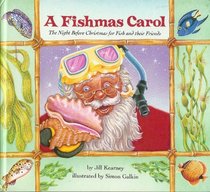 A Fishmas Carol: The Night Before Christmas for Fish and Their Friends
