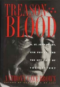Treason in the Blood: H.St.John Philby, Kim Philby and the Spy Case of the Century