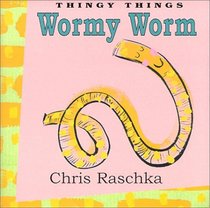 Wormy Worm (Thingy Things)