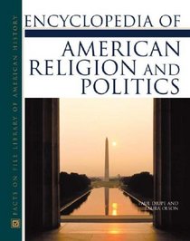 Encyclopedia of American Religion and Politics (Facts on File Library of American History Series)