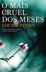 O Mais Cruel dos Meses (The Cruelest Month) (Chief Inspector Gamache, Bk 3) (Portuguese Edition)