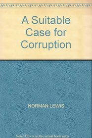 A Suitable Case for Corruption