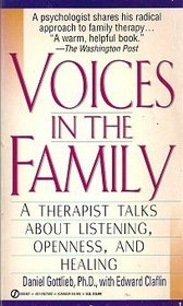 Voices in the Family: A Therapist Talks about Listening, Openness, and Healing
