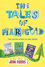 The Tales of Marigold Three Books in One!: Once Upon a Marigold, Twice Upon a Marigold, Thrice Upon a Marigold