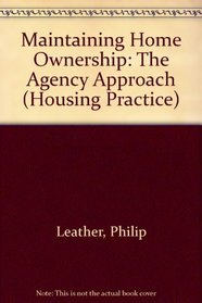 Maintaining Home Ownership: The Agency Approach (Housing Practice)