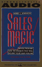 SALES MAGIC REVELUTIONARY NEW TECHNIQUES THAT WILL : Revolutionary New Techniques That Will Double Your Sales Volume