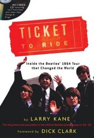 Ticket to Ride: Inside the Beatles 1964 Tour (Includes Audio CD)